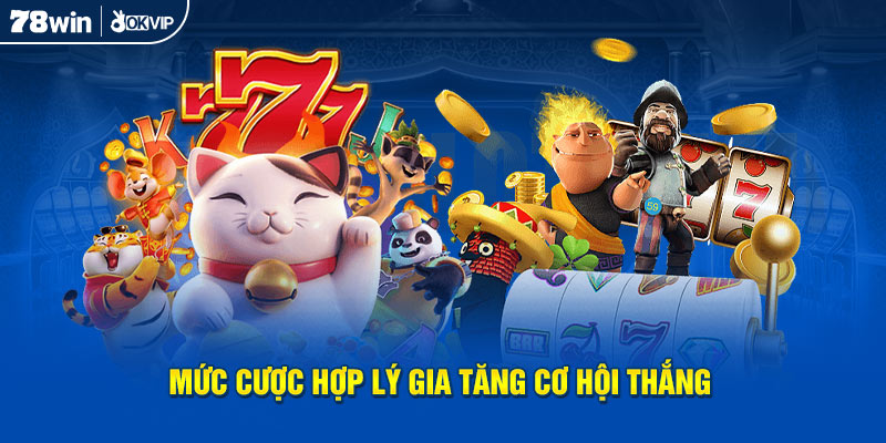 Mức cược hợp lý gia tăng cơ hội thắng